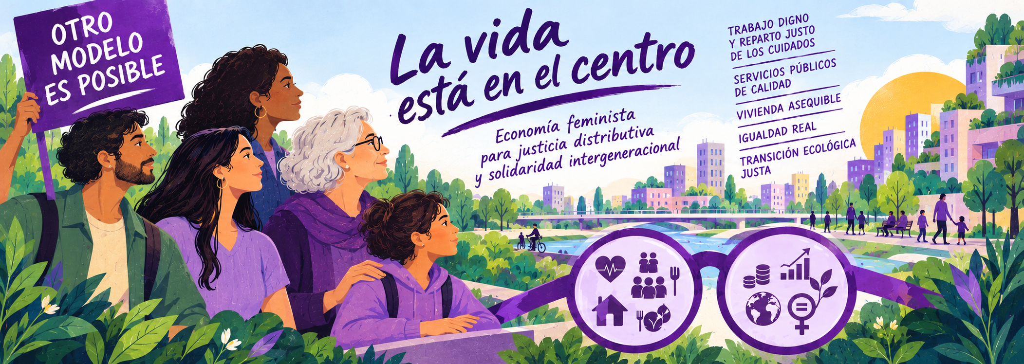La vida en el centro imagen ilustrativa que muestra una comunidad diversa de distintas generaciones vindicando economía feminista y transformación social hacia un modelo económico más justo, igualitario y sostenible.